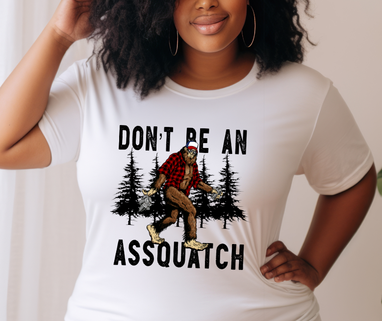 Don't Be An Assquatch