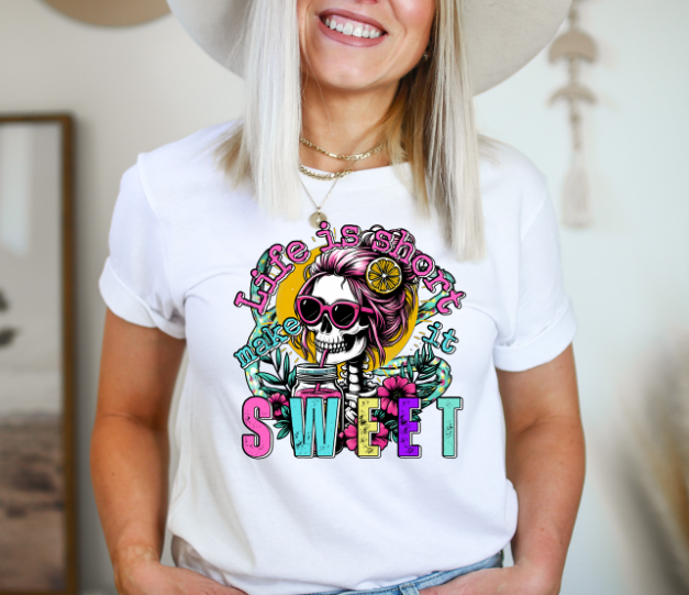 Life Is Short Make It Sweet