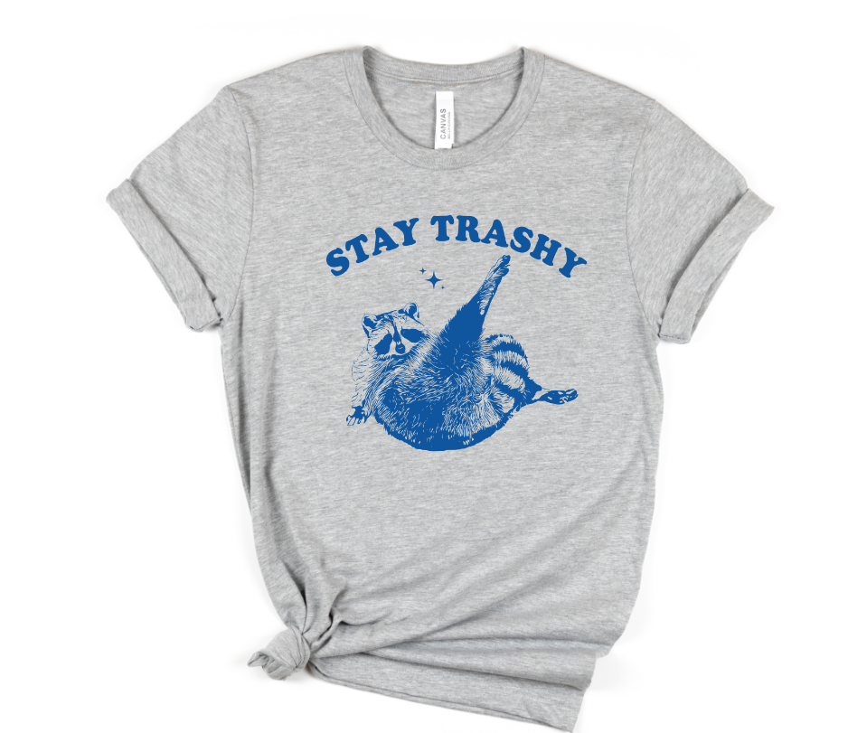 Stay Trashy