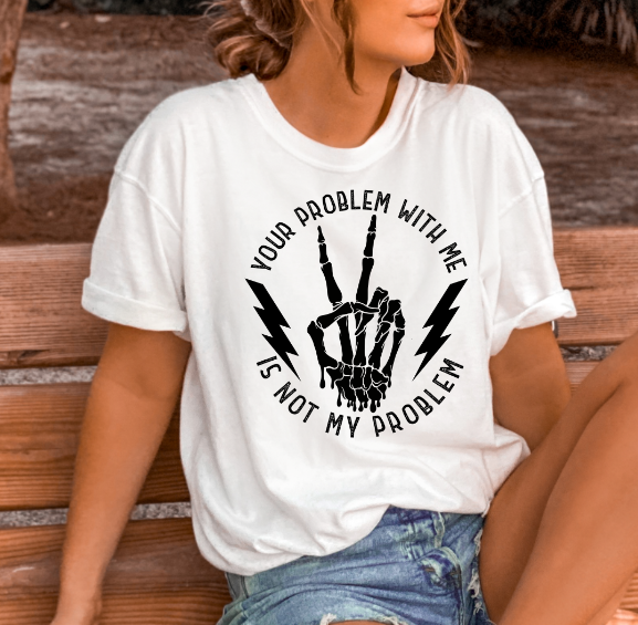 Your Problem With Me Is Not My Problem