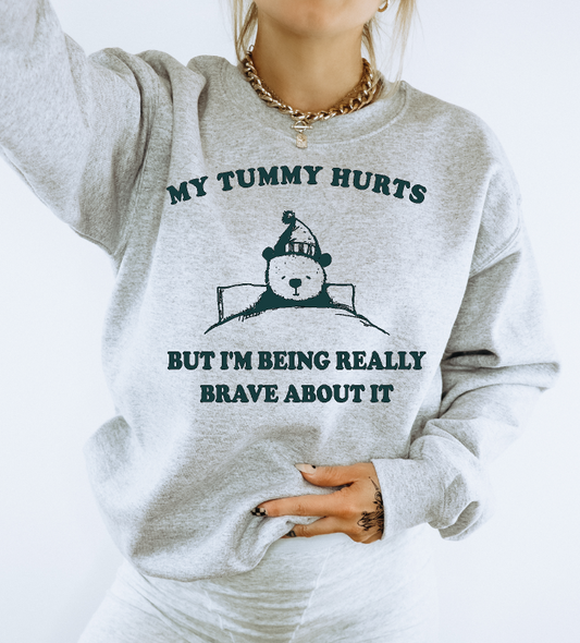 My Tummy Hurts But I'm Being Really Brave About It
