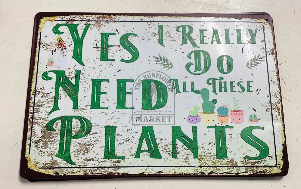 Metal signs - I Need Plants
