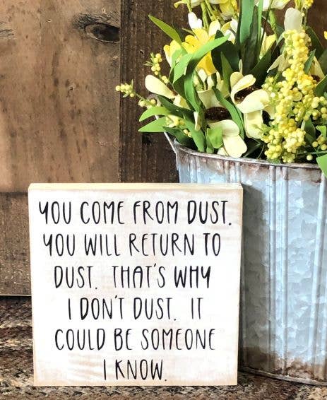 You Come From Dust - Rustic Wood Shelf Sitter