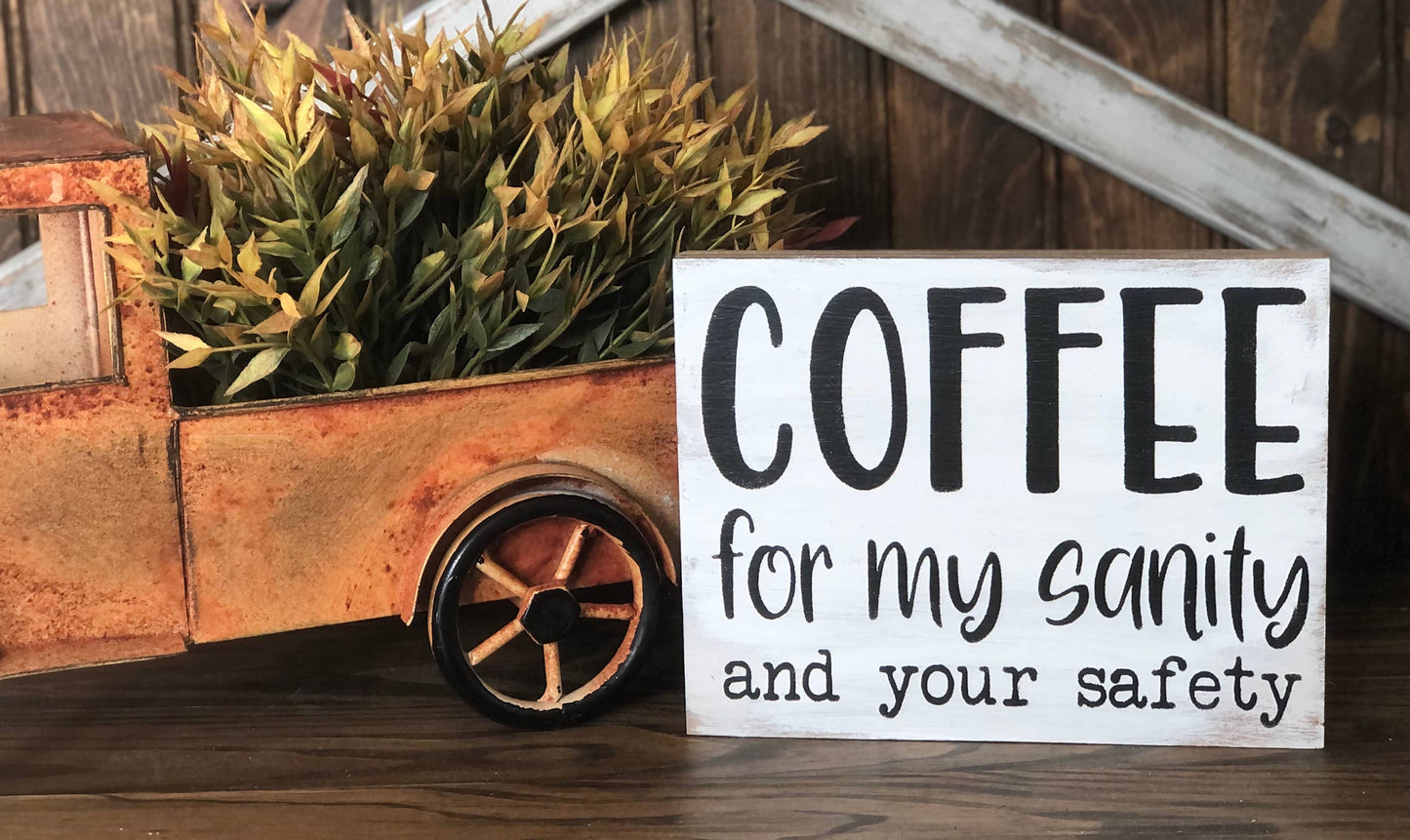 Coffee for my Sanity - Funny Rustic Wood White Sign