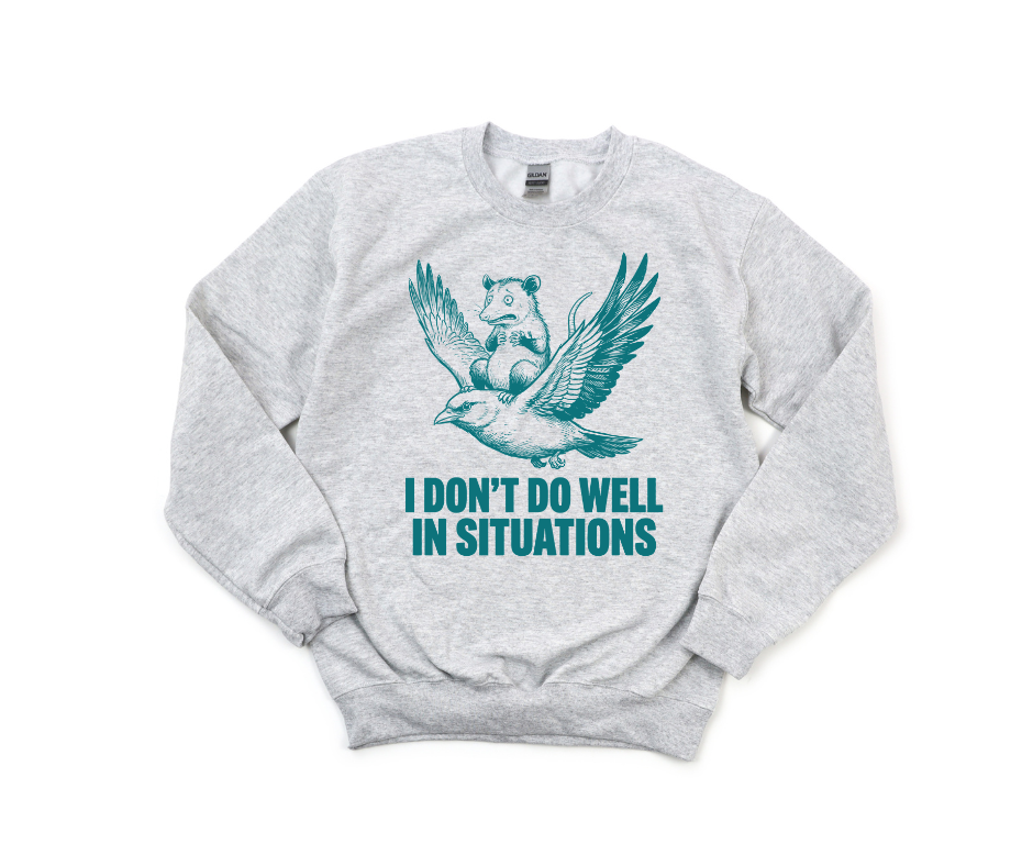 Don't Do Well in Situations