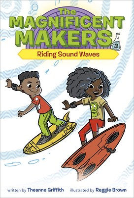 The Magnificent Makers: Riding Sound Waves