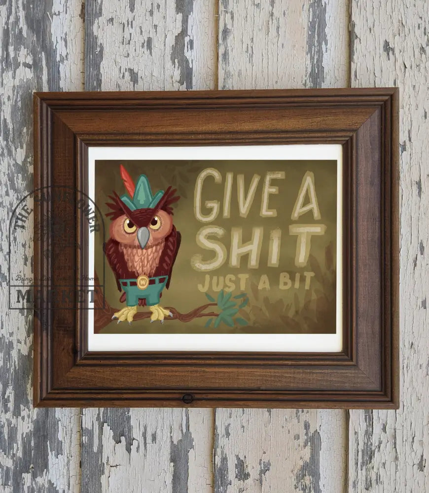 8x10 Paper Print - Give a shit just a little bit