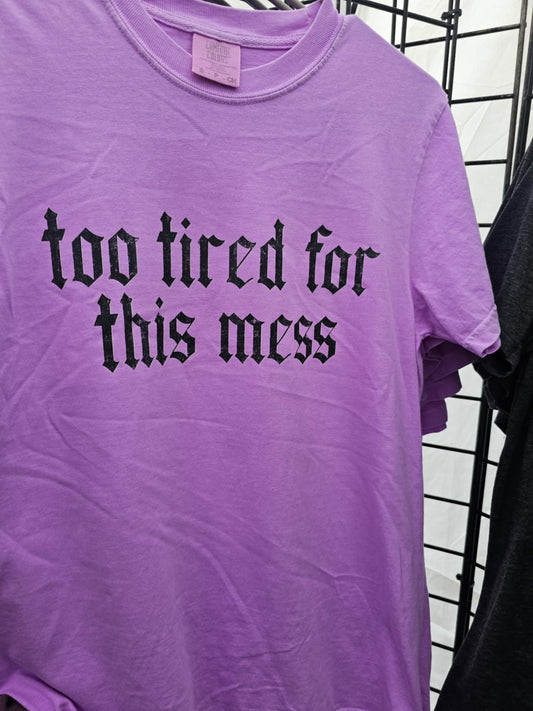 Too Tired For This Mess