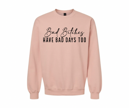 Bad Bitches Have Bad Days Too