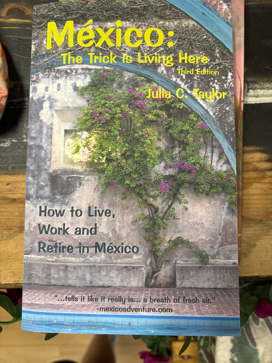 Mexico: The Trick is Living Here