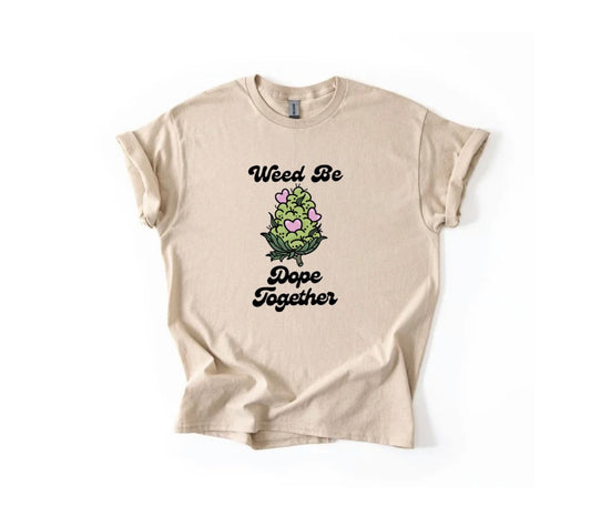 Weed Be Dope Together