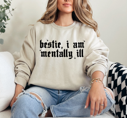 Bestie, I Am Mentally ill