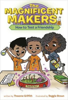 The Magnificent Makers: How to Test a Friendship