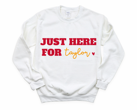Just Here For Taylor