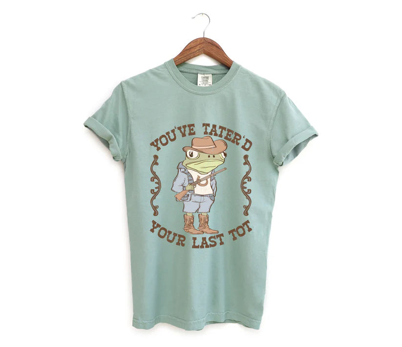 You've Tatered Your Last Tot