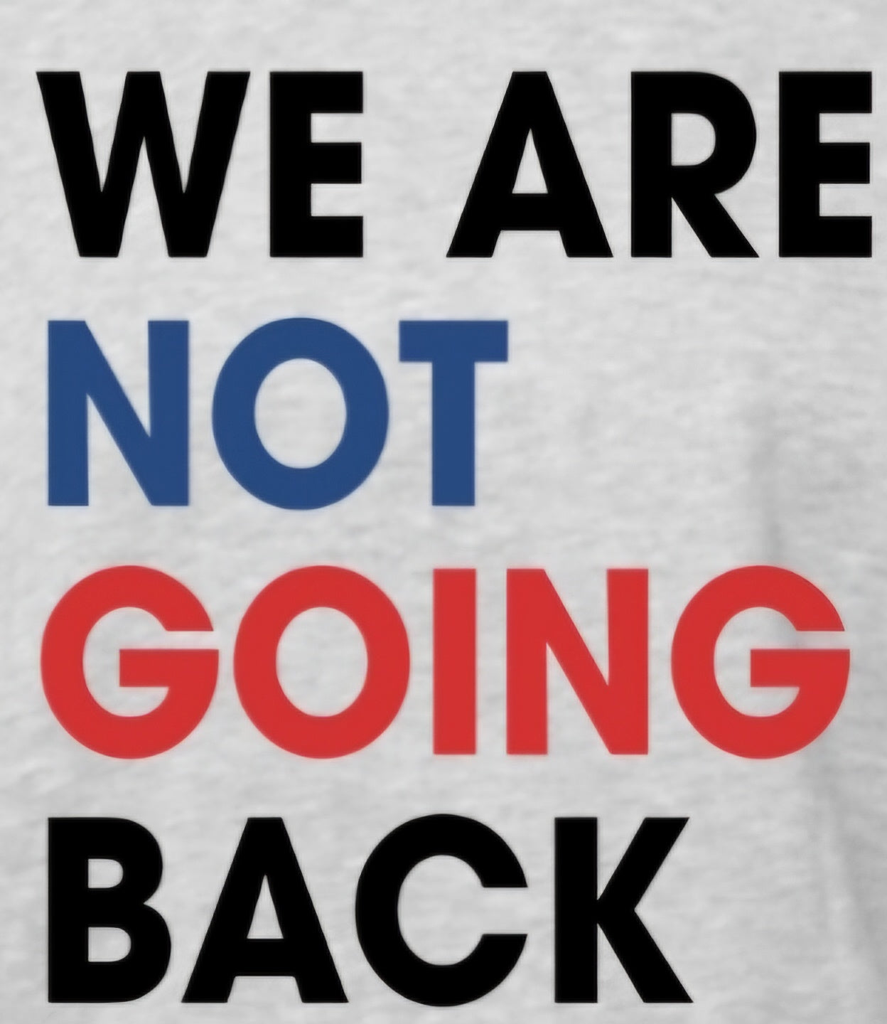 We are not going back