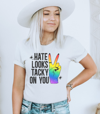 Hate Looks Tacky On You