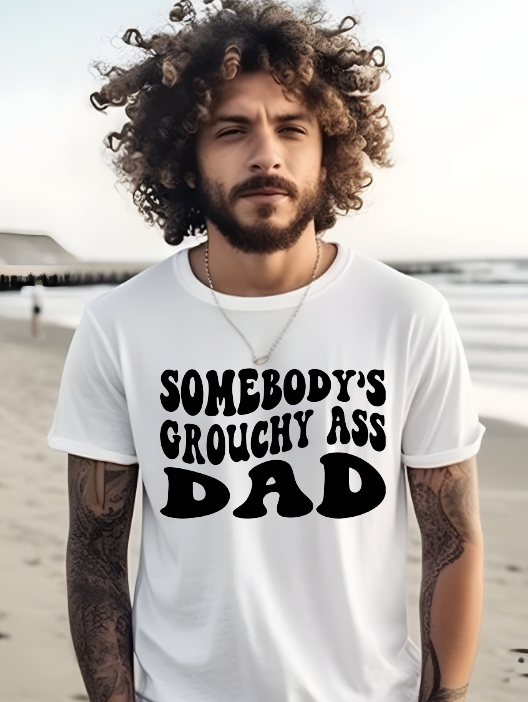 Somebody's Grouchy Ass Dad