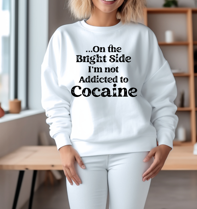 On The Bright Side I'm Not Addicted To Cocaine