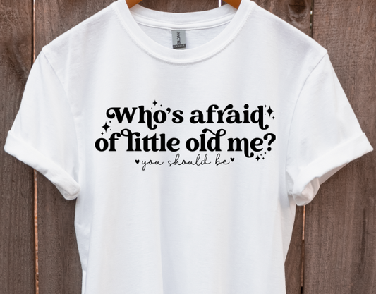 Who's Afraid Of Little Old Me