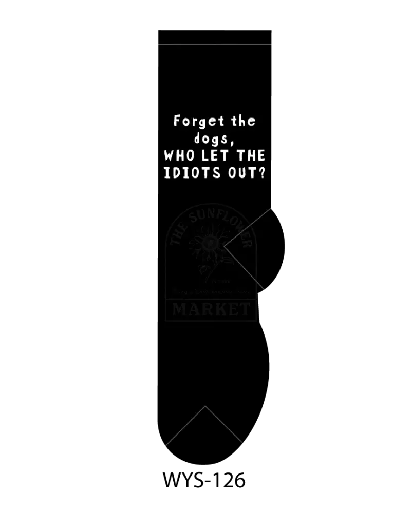 B/W socks - Let out the idiots