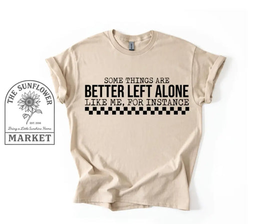 Better Left Alone
