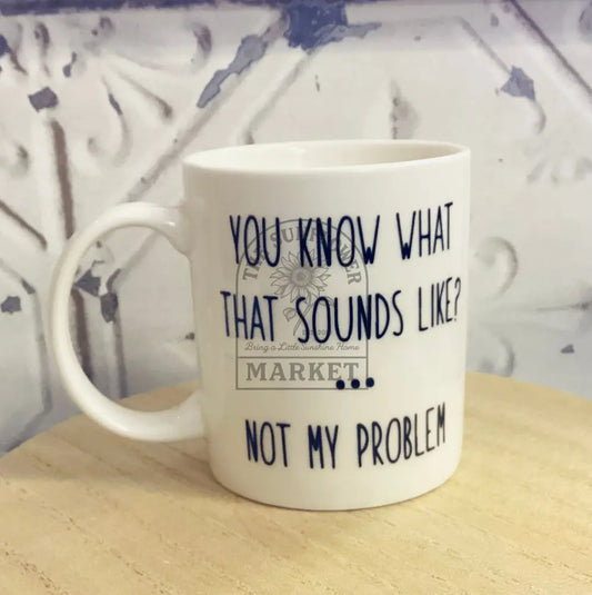 Cups - Not My Problem
