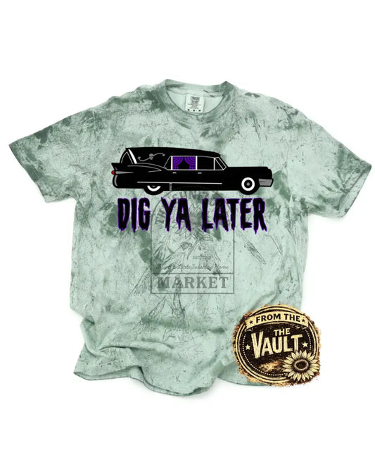 Dig Ya Later