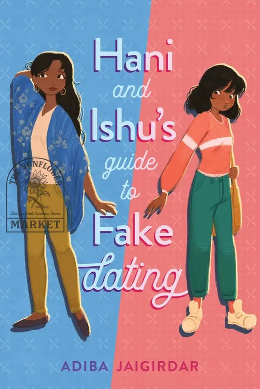 Hani and Ishu’s Guide to Fake Dating