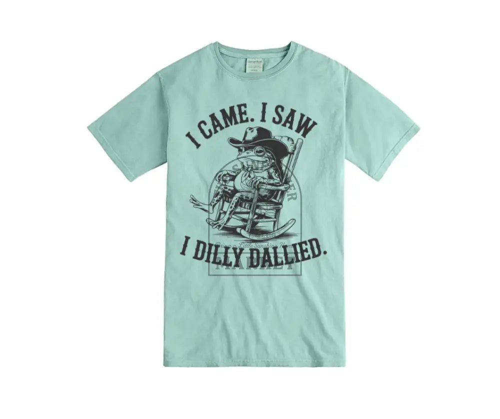 I Came. I Saw. I Dilly Dallied