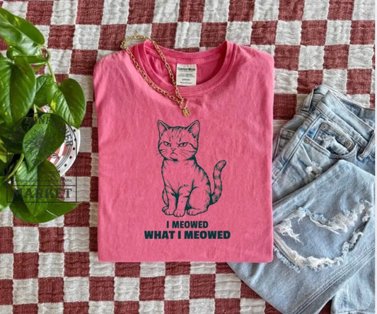 I Meowed What I Meowed
