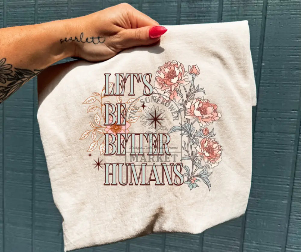 Let’s Be Better Humans