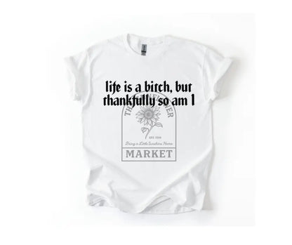 Life Is A Bitch