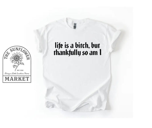 Life Is A Bitch