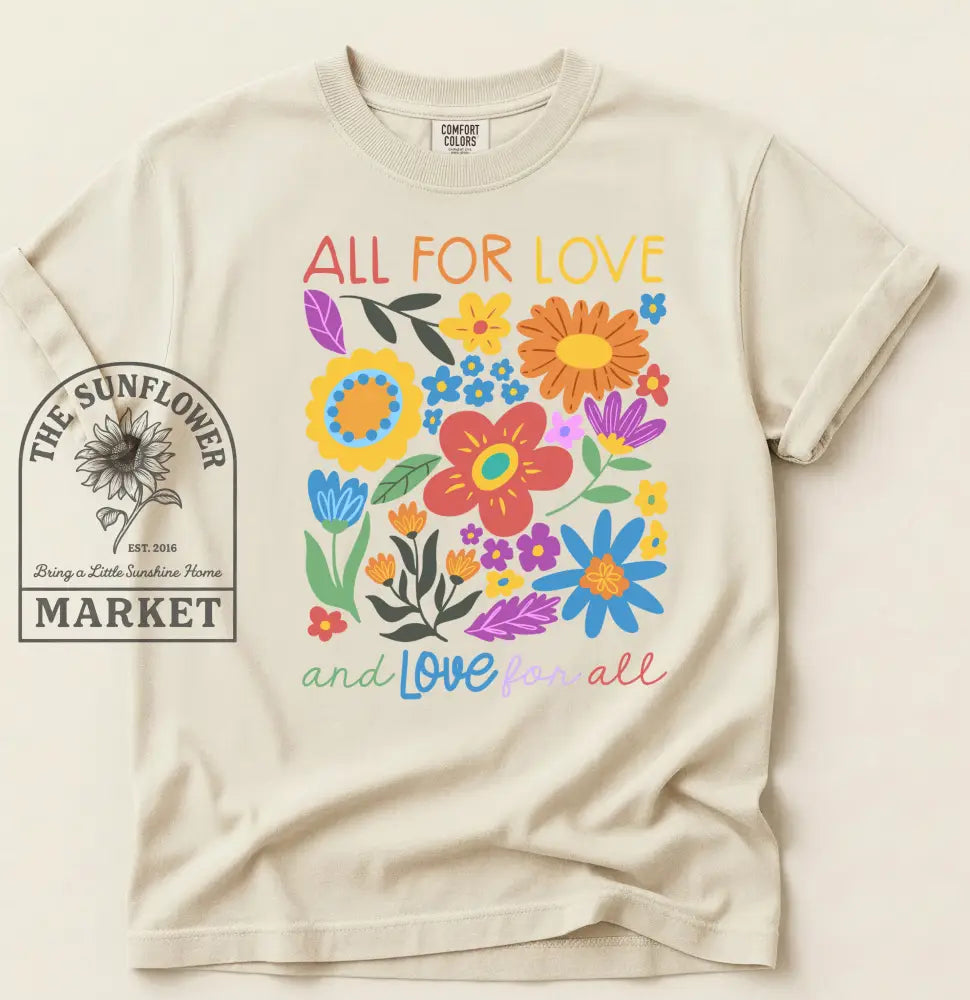 Love Is All You Need- Floral