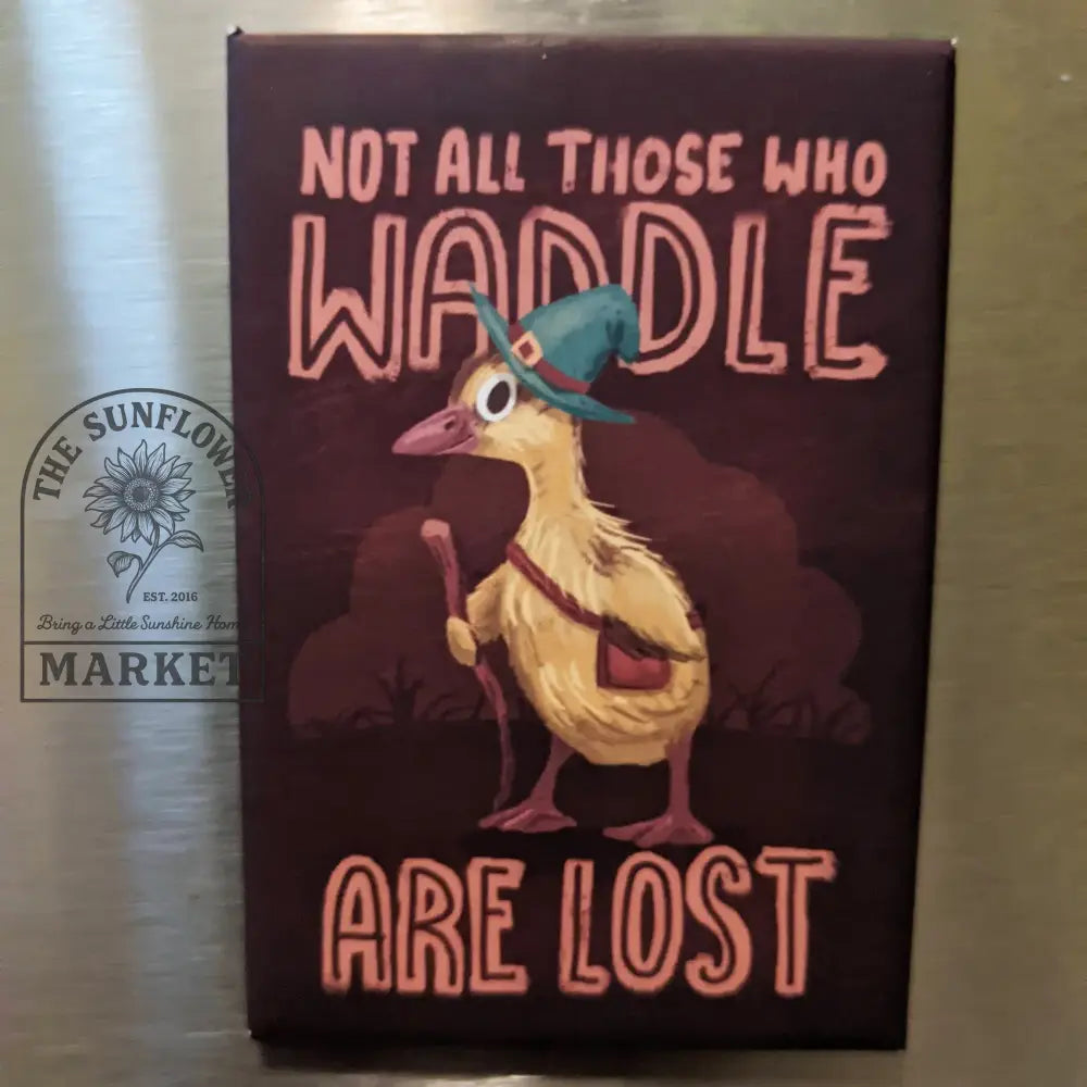 Magnets - Not all who waddle are lost