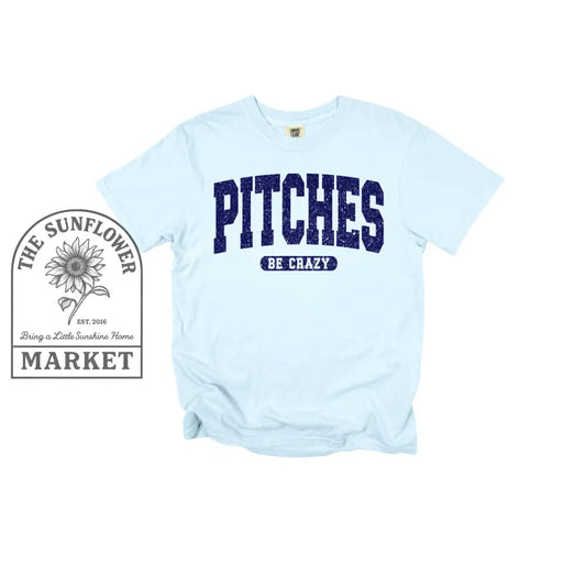 Pitches Be Crazy