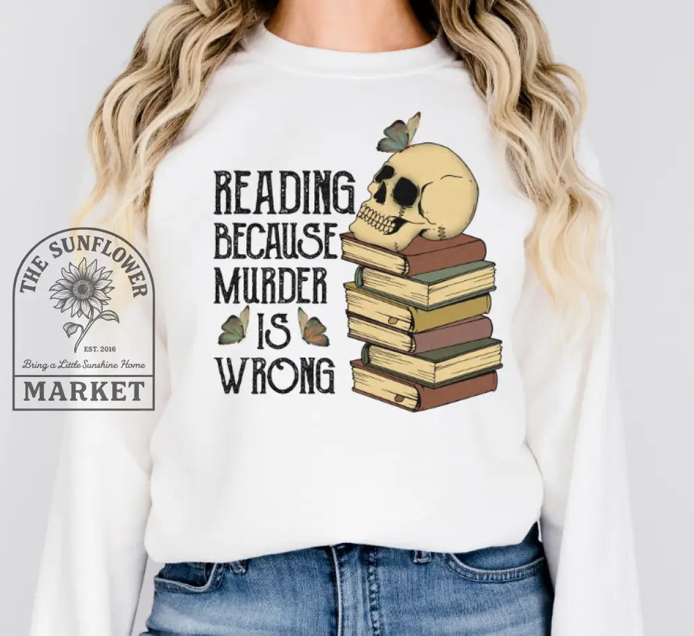 Reading Because Murder Is Wrong - graphic tees