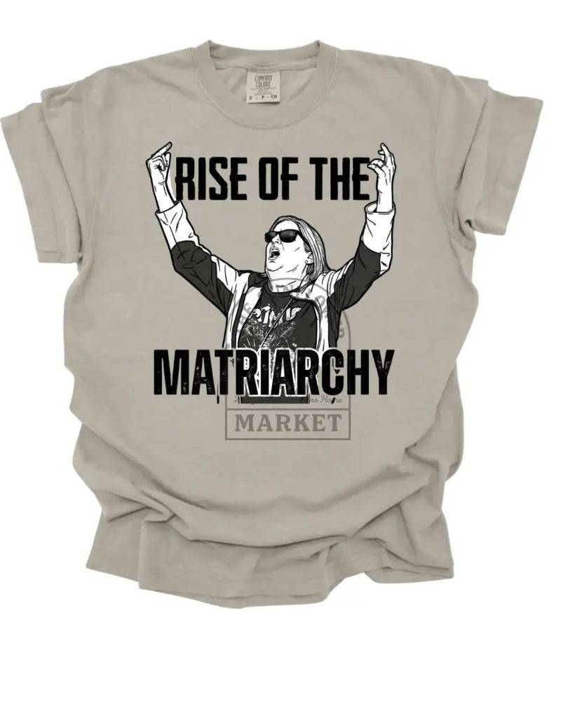 Rise of The Matriarchy Tee