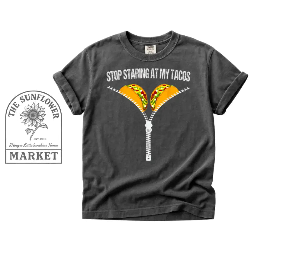 Stop Staring At My Tacos