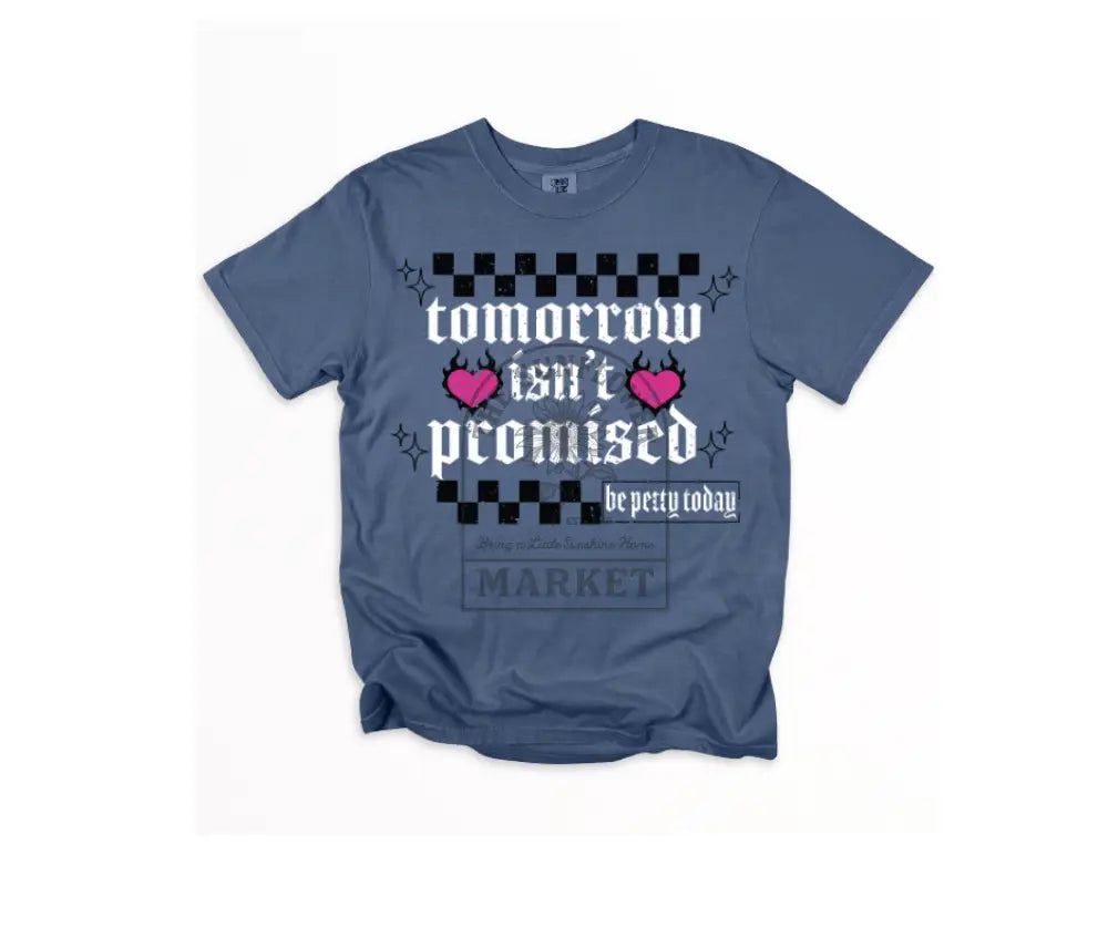 Tomorrow Isn’t Promised