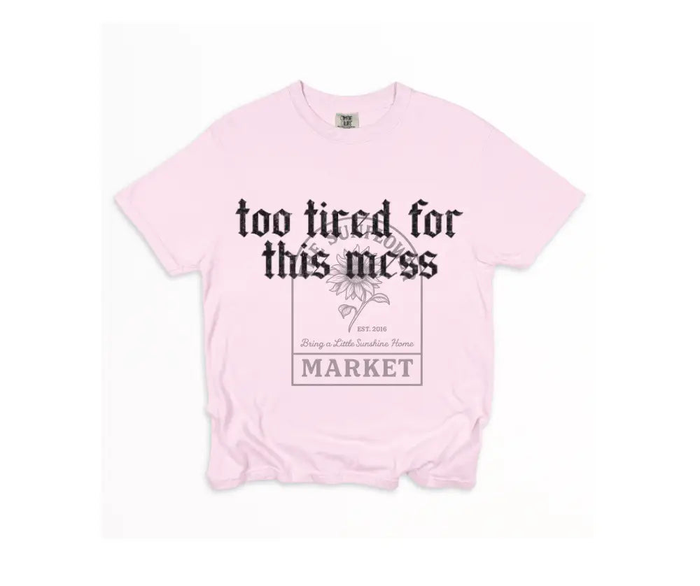 Too Tired For This Mess