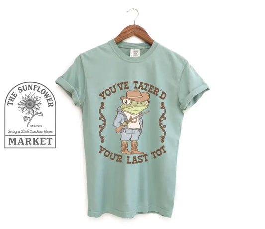 You’ve Tatered Your Last Tot