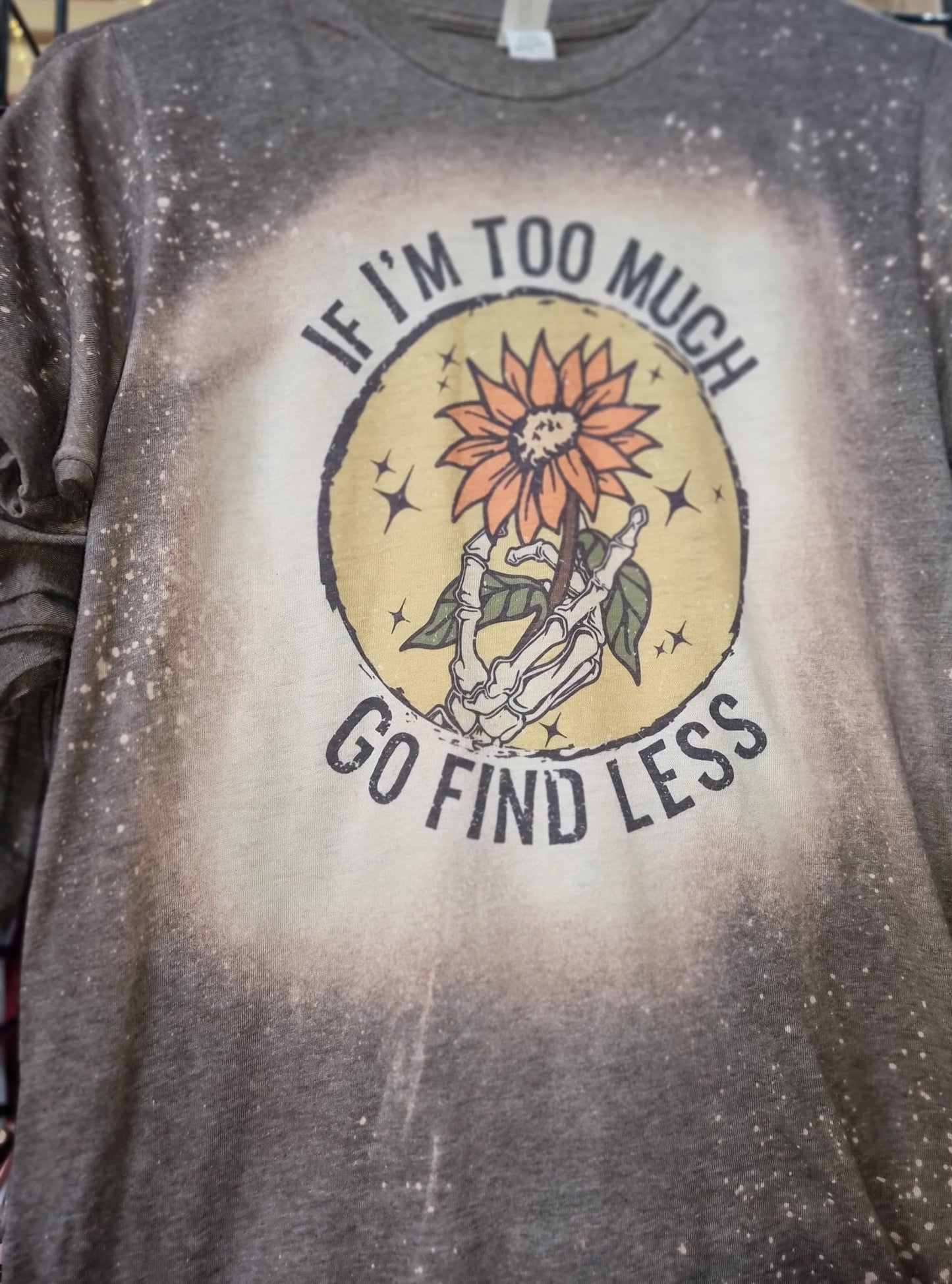 If I'm Too Much Go Find Less