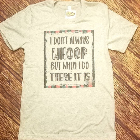 I don't Always Whoop