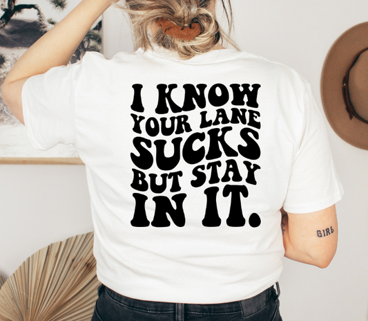 I Know Your Lane Sucks But Stay In It