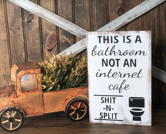 Shit N Split -  Funny Bathroom Rustic Wood Sign