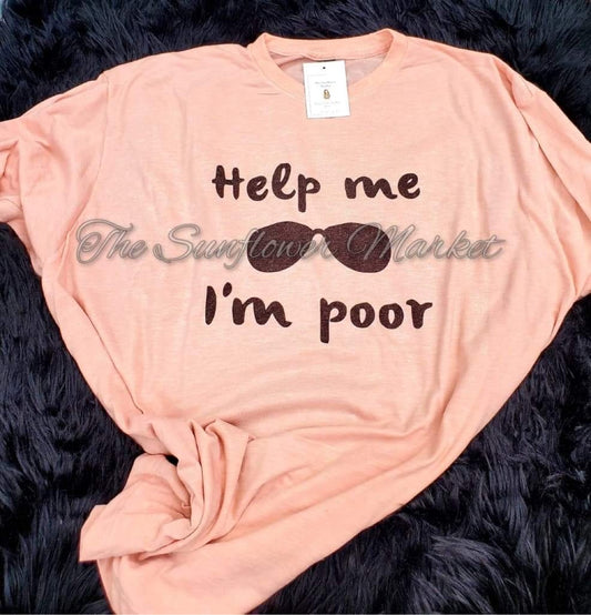 Bridesmaids Tee - Help me, I’m poor