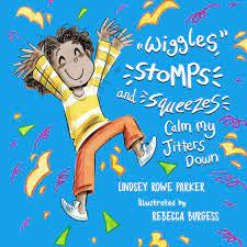 Wiggles , Stomps , and Squeezes Calm My Jitters Down