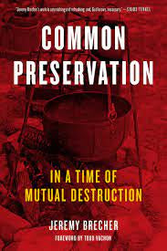 Common Preservation : In A Time Of Mutual Destruction